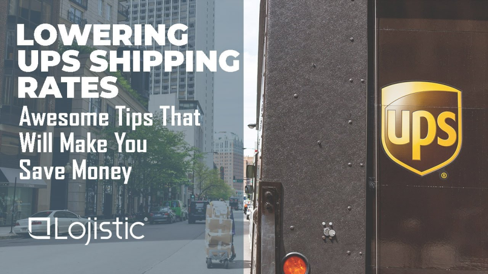Video thumbnail: Reduce UPS shipping rates with these expert Lojistic tips